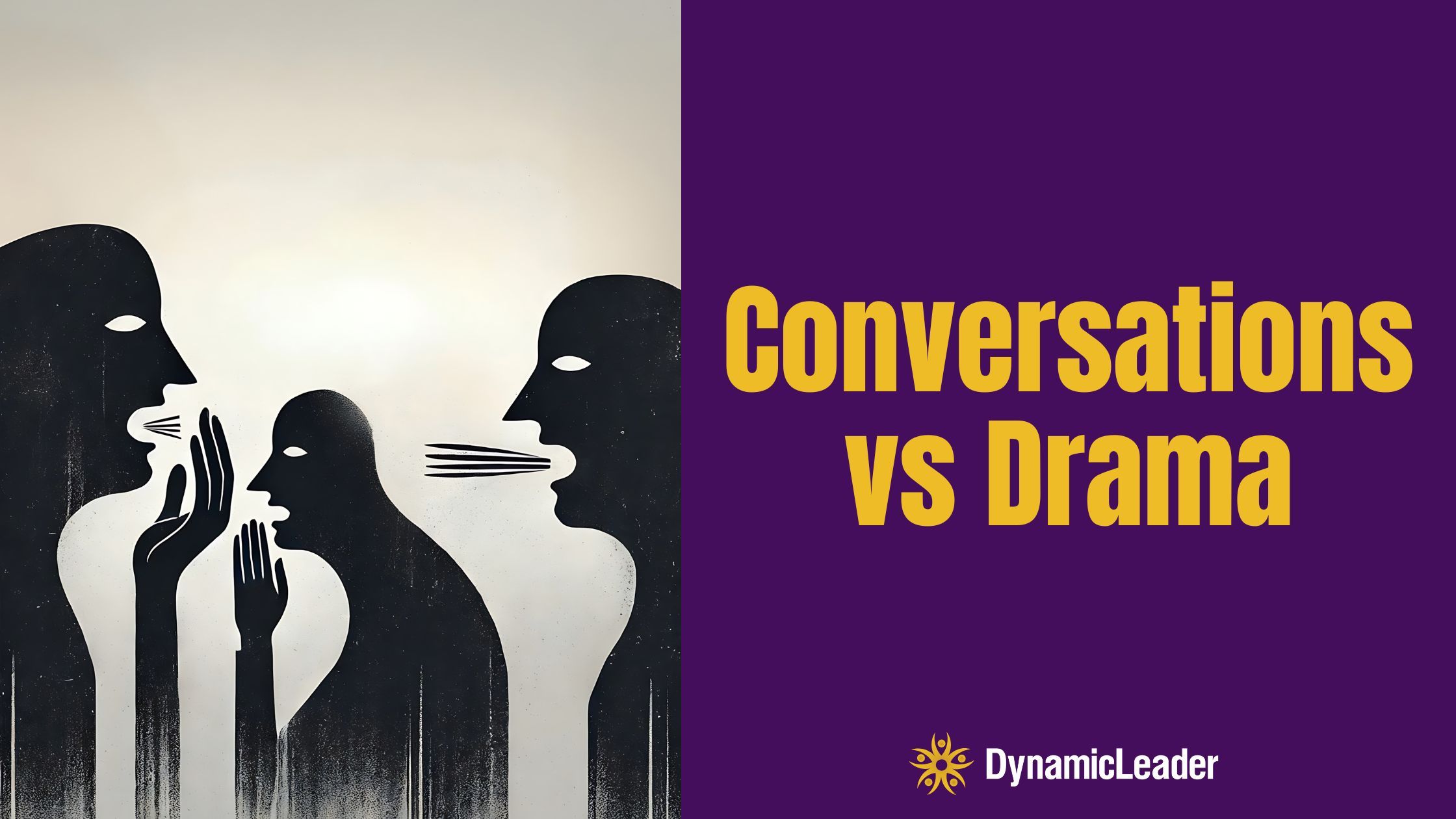 Conversation vs. Drama — Wednesdays with Wayne note by Dr. Wayne Pernell
