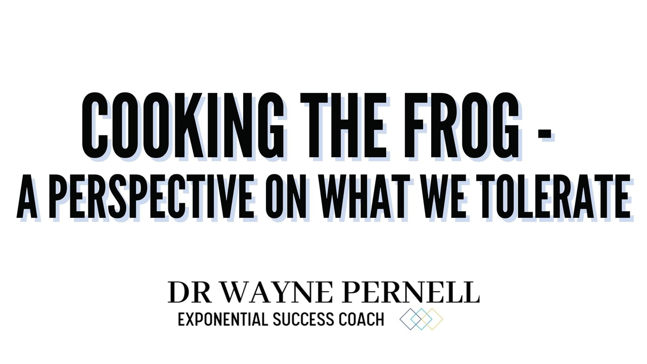 Cooking a Frog and How To Stop Tolerating The Toxic — Wednesdays with Wayne note by Dr. Wayne Pernell