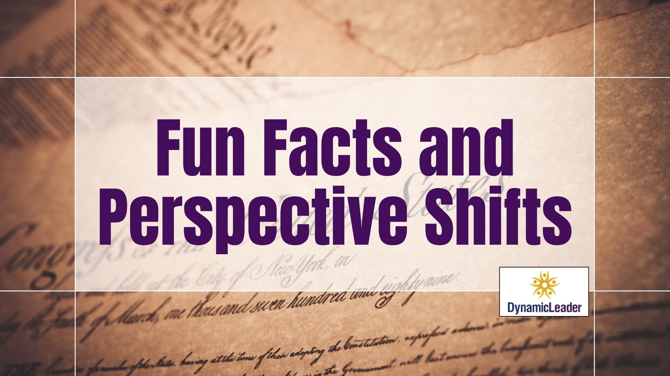 Fun Facts and Perspective Shifts — Wednesdays with Wayne note by Dr. Wayne Pernell