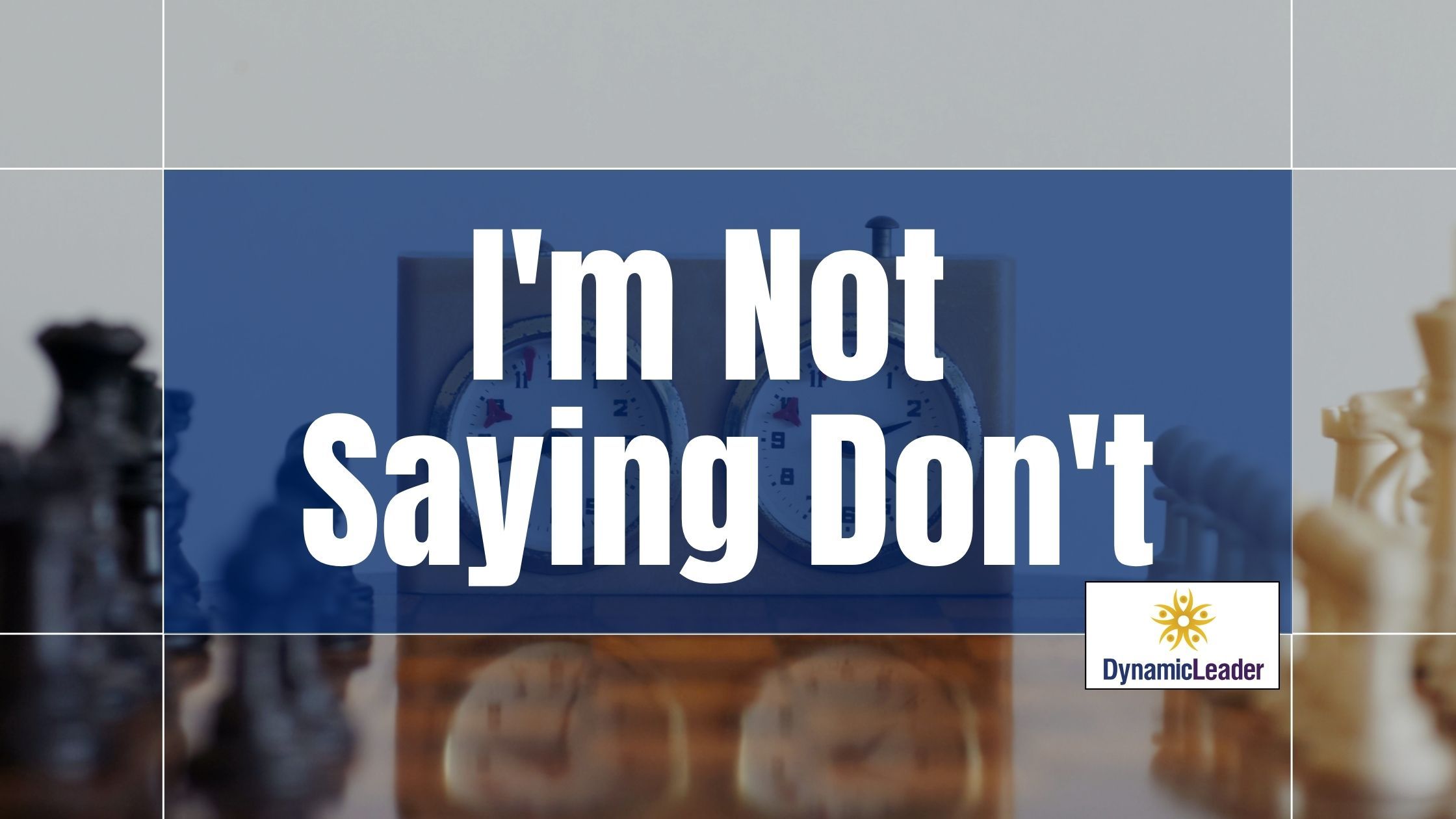 I’m NOT Saying Don’t — Wednesdays with Wayne note by Dr. Wayne Pernell