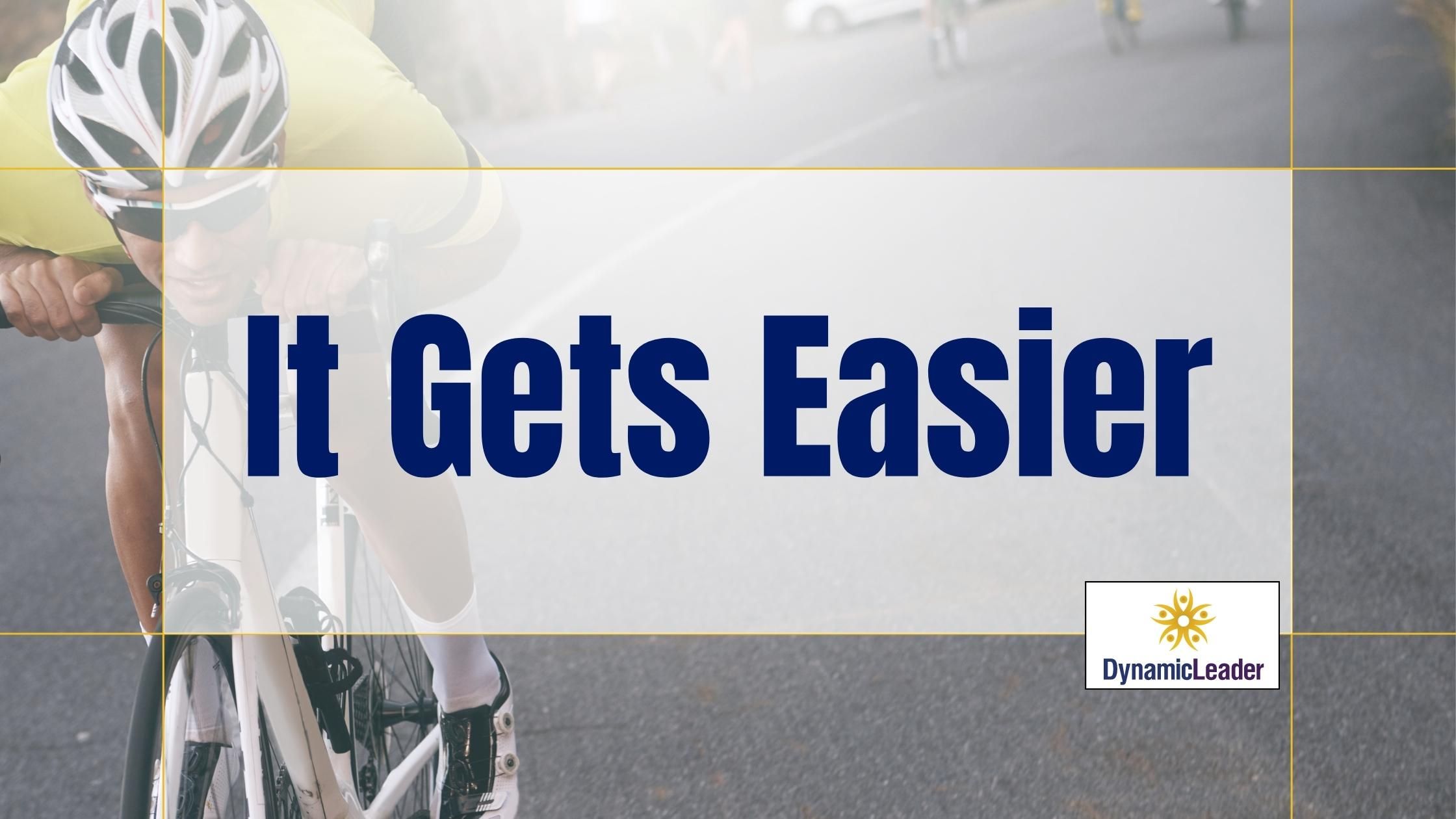 It Gets Easier — Wednesdays with Wayne note by Dr. Wayne Pernell