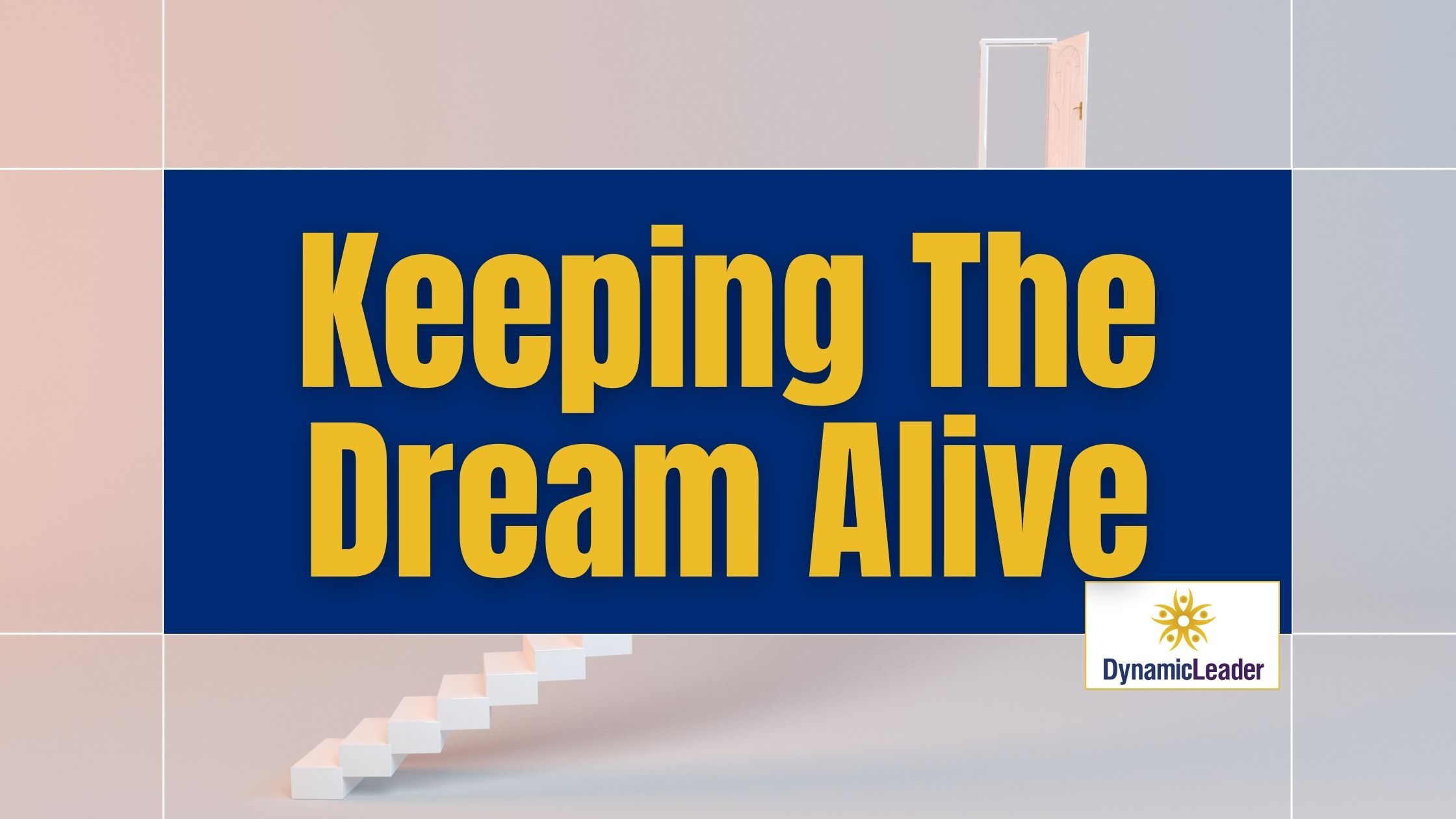 Keeping The Dream Alive — Wednesdays with Wayne note by Dr. Wayne Pernell