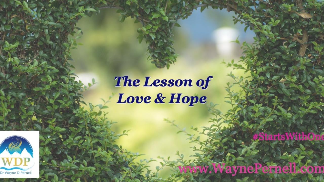 Love and Hope — Wednesdays with Wayne note by Dr. Wayne Pernell