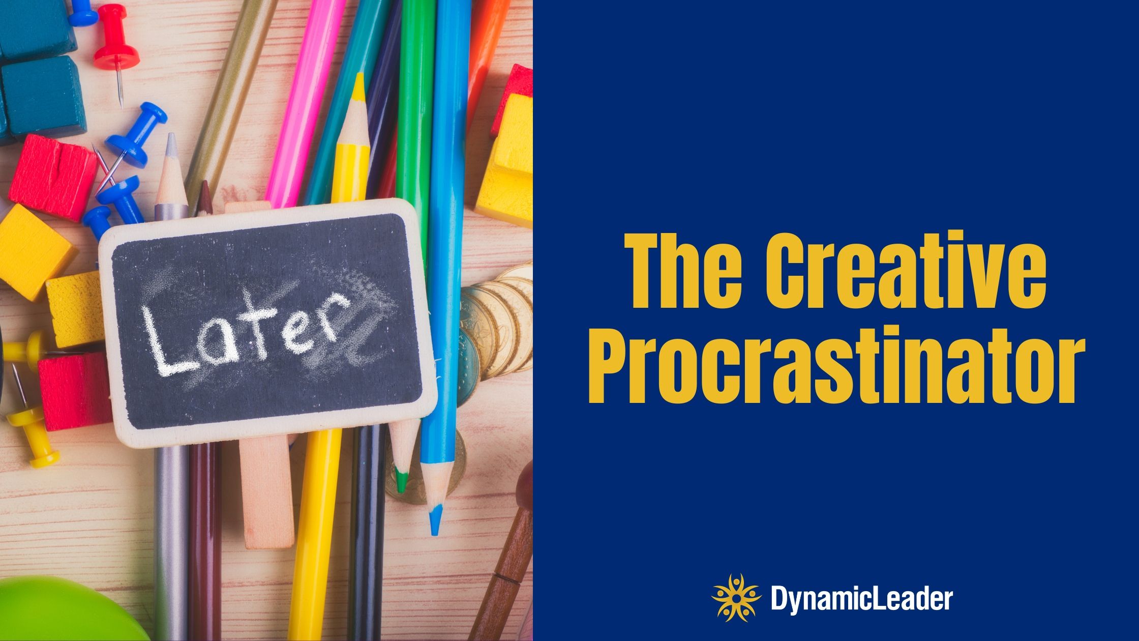 The Creative Procrastinator — Wednesdays with Wayne note by Dr. Wayne Pernell