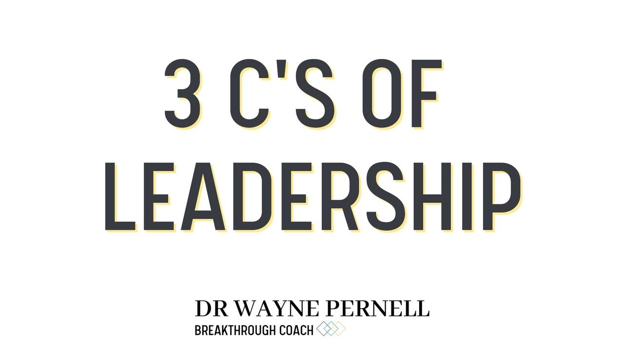 Three C's of Life and Leadership — Wednesdays with Wayne note by Dr. Wayne Pernell
