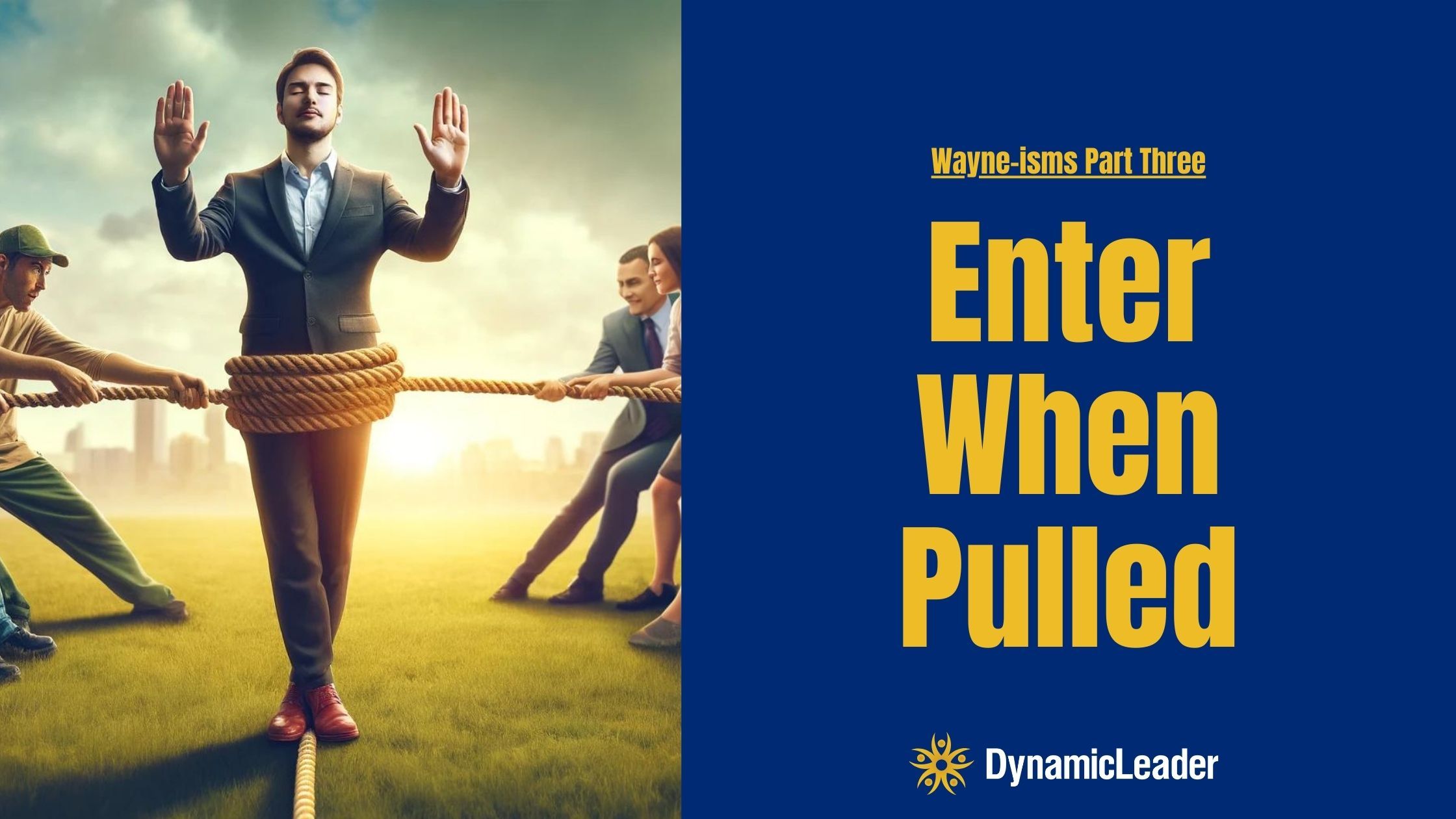 Wayne-isms Part THREE – Enter When Pulled — Wednesdays with Wayne note by Dr. Wayne Pernell