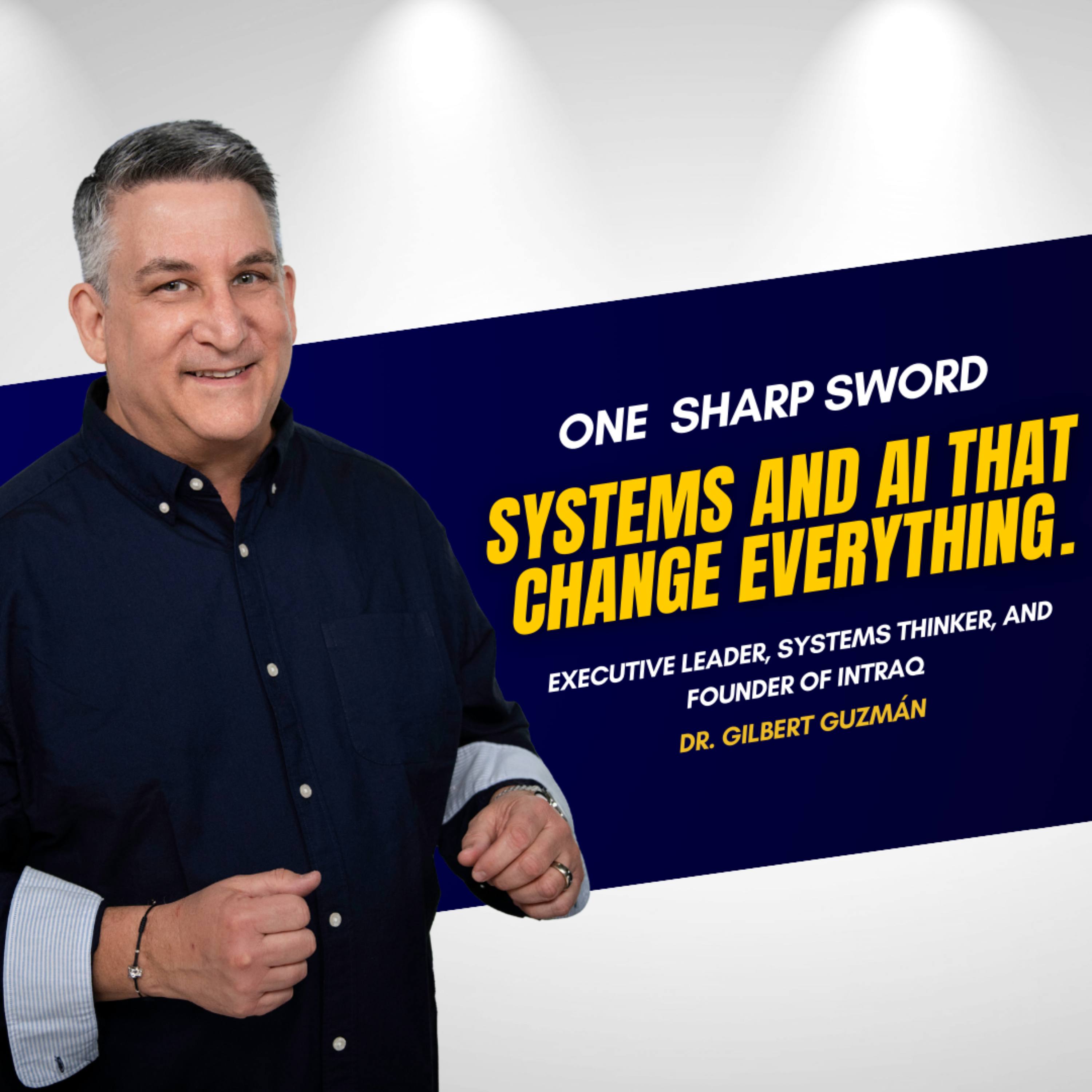 Systems, AI, and the Small Things That Change Everything with Gilbert Guzmán episode art